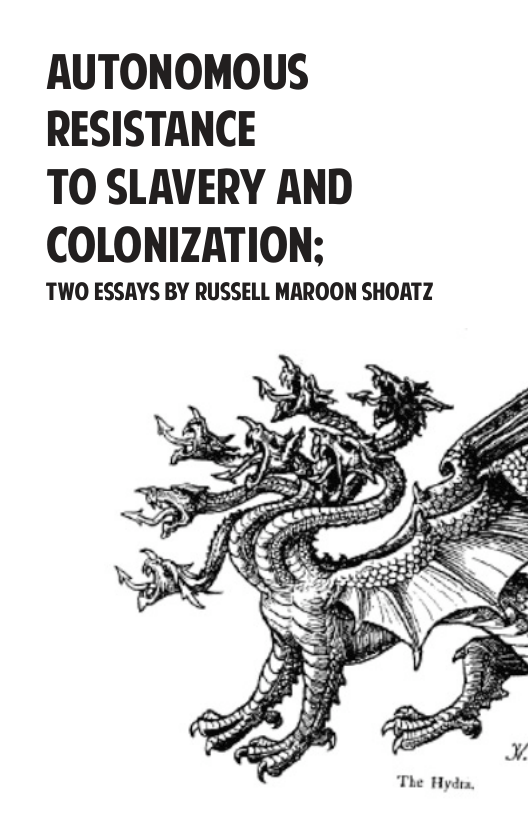 AUTONOMOUS RESISTANCE  TO SLAVERY AND COLONIZATION;  TWO ESSAYS BY RUSSELL MAROON SHOATZ  